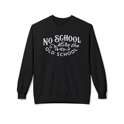 No School Like The Old School Sweatshirt