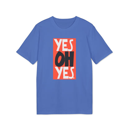 Yes Oh Yes T Shirt (Premium Organic)