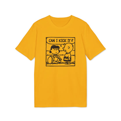 Can I Kick It? T Shirt (Premium Organic)