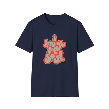 I Know You Got Soul T Shirt (Lightweight)