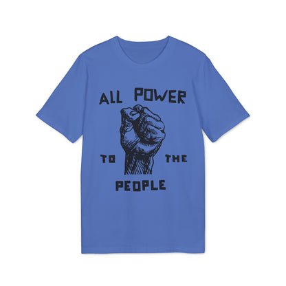All Power To The People T Shirt (Premium Organic)