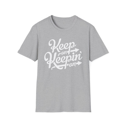 Keep On Keeping On T Shirt (Lightweight)