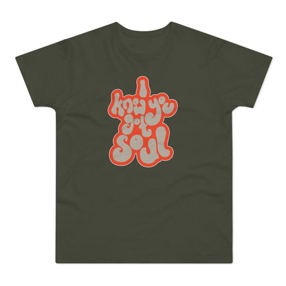 I Know You Got Soul T Shirt (Standard Weight)