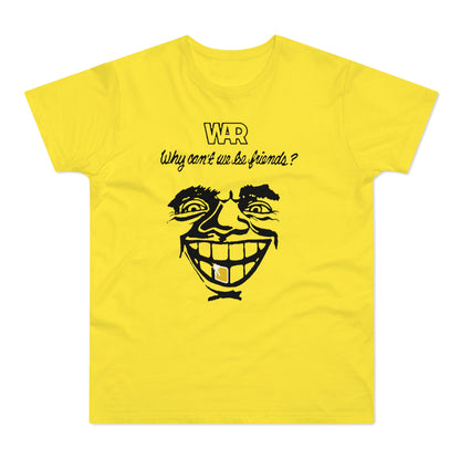 War Why Can't We Be Friends T Shirt (Standard Weight)
