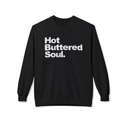 Hot Buttered Soul Sweatshirt