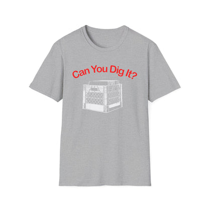 Can You Dig It T Shirt (Lightweight)