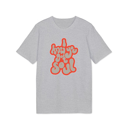 I Know You Got Soul T Shirt (Premium Organic)