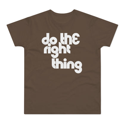 Do The Right Thing T Shirt (Standard Weight)