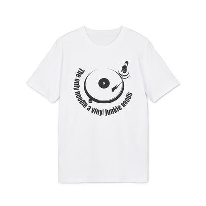 The Only Needle A Vinyl Junkie Needs T Shirt (Premium Organic)