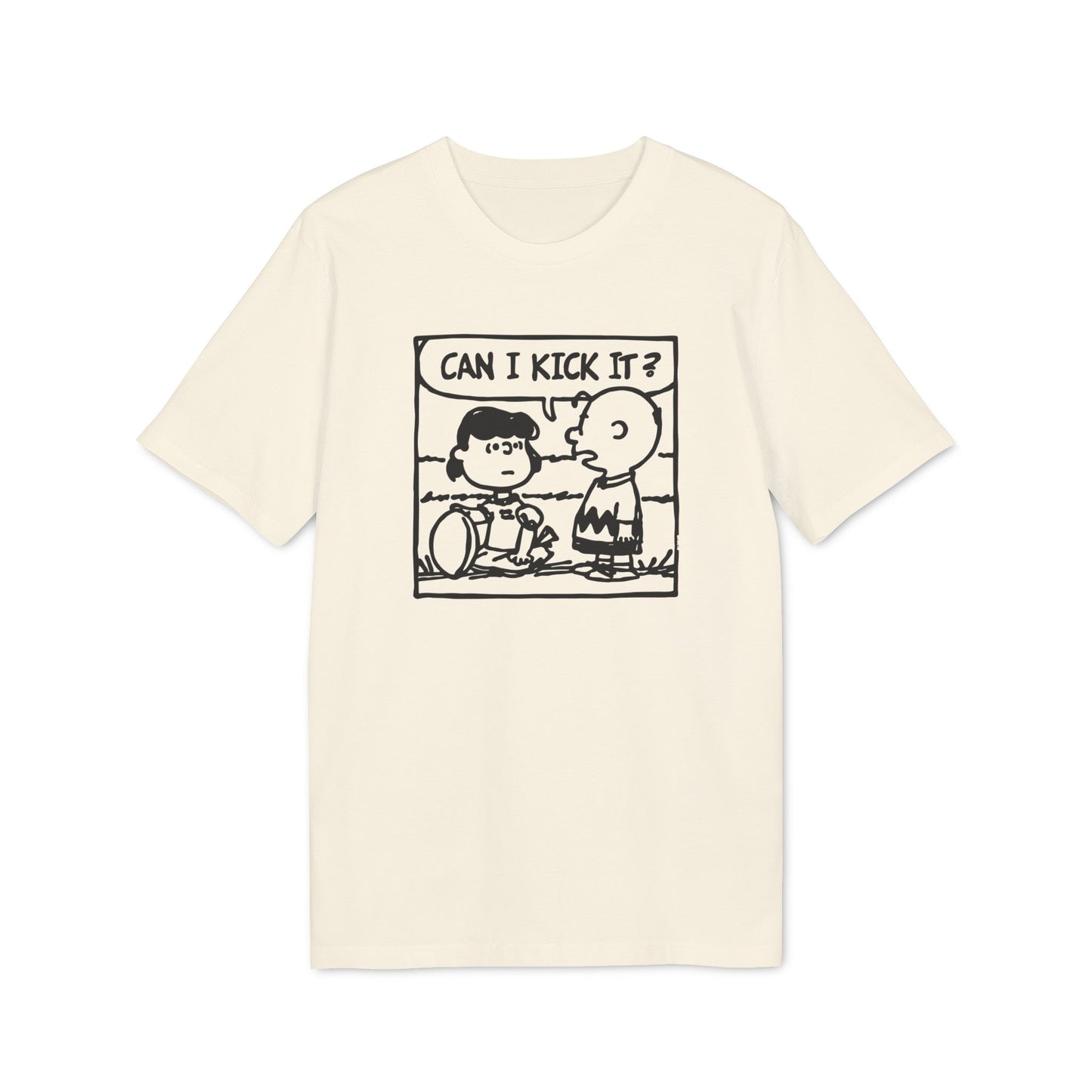 Can I Kick It? T Shirt (Premium Organic)